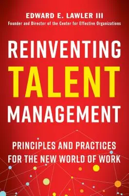 Reinventing Talent Management: Princípy a postupy pre nový svet práce - Reinventing Talent Management: Principles and Practices for the New World of Work