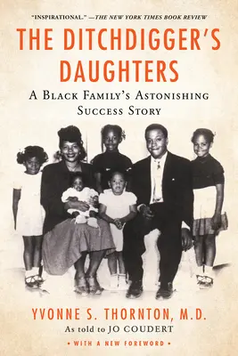 Dcéry priekopníka: Úžasný príbeh úspechu černošskej rodiny - The Ditchdigger's Daughters: A Black Family's Astonishing Success Story