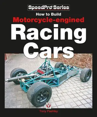 Ako zostrojiť pretekárske vozidlá s motocyklovým motorom - How to Build Motorcycle-Engined Racing Cars