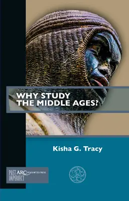 Prečo študovať stredovek? - Why Study the Middle Ages?