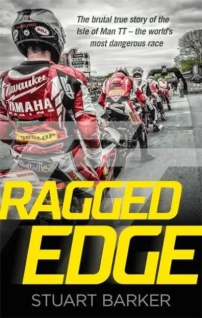 Ragged Edge - Brutálny skutočný príbeh o Isle of Man TT - najnebezpečnejších pretekoch na svete - Ragged Edge - The brutal true story of the Isle of Man TT - the world's most dangerous race