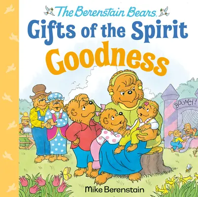 Dobrota (Berenstainovi medvede Dary ducha) - Goodness (Berenstain Bears Gifts of the Spirit)