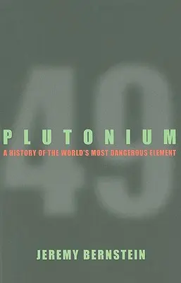 Plutónium - história najnebezpečnejšieho prvku na svete - Plutonium - A History of the World's Most Dangerous Element