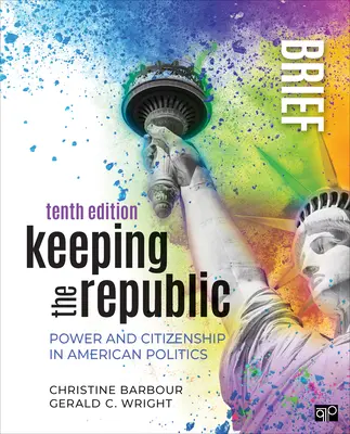Udržanie republiky: Moc a občianstvo v americkej politike - stručné vydanie - Keeping the Republic: Power and Citizenship in American Politics - Brief Edition