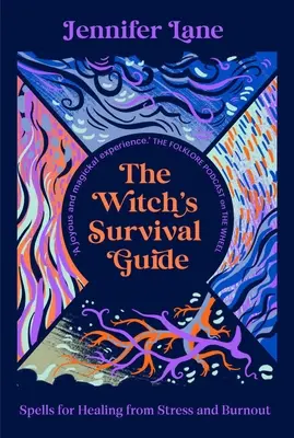 Sprievodca čarodejnice prežitím: Čarodejnícka príručka na uzdravenie zo stresu a vyhorenia - The Witch's Survival Guide: Spells for Healing from Stress and Burnout