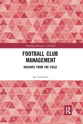Manažment futbalového klubu: Postrehy z terénu - Football Club Management: Insights from the Field