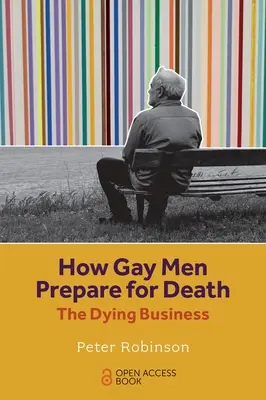 Ako sa homosexuáli pripravujú na smrť: Obchod s umierajúcimi - How Gay Men Prepare for Death: The Dying Business