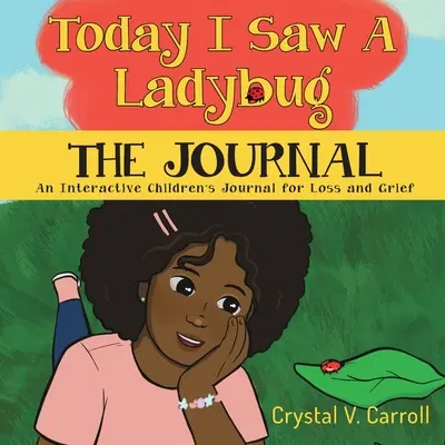 Dnes som videl berušku: The Journal: The Journal - Today I Saw A Ladybug: The Journal: The Journal