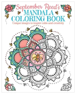 Mandalové maľovanky September Reed: Jedinečné obrázky na inšpiráciu pokoja a tvorivosti - September Reed's Mandala Coloring Book: Unique Images to Inspire Calm and Creativity