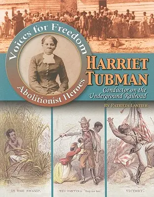 Harriet Tubmanová: Sprievodkyňa na podzemnej železnici - Harriet Tubman: Conductor on the Underground Railroad
