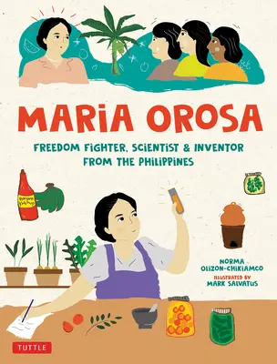Maria Orosa Freedom Fighter (Bojovníčka za slobodu): Vedkyňa a vynálezkyňa z Filipín - Maria Orosa Freedom Fighter: Scientist and Inventor from the Philippines