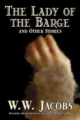 The Lady of the Barge and Other Stories by W. W. Jacobs, Klasika, Science fiction, Poviedky, Morské príbehy - The Lady of the Barge and Other Stories by W. W. Jacobs, Classics, Science Fiction, Short Stories, Sea Stories