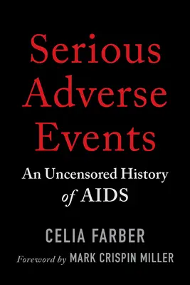 Závažné nežiaduce udalosti: Necenzurované dejiny AIDS - Serious Adverse Events: An Uncensored History of AIDS