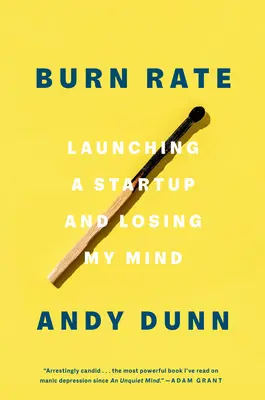 Burn Rate: Spustenie startupu a strata rozumu - Burn Rate: Launching a Startup and Losing My Mind