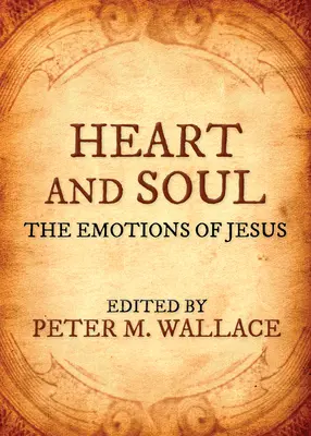 Srdce a duša: Ježišove emócie - Heart and Soul: The Emotions of Jesus