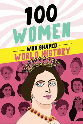 100 žien, ktoré formovali svetové dejiny - 100 Women Who Shaped World History