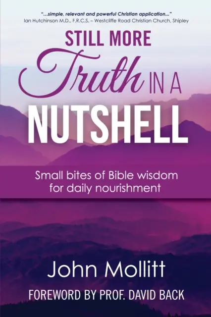 Ešte viac pravdy v kocke - Malé kúsky biblickej múdrosti na každodennú výživu - Still More Truth in a Nutshell - Small bites of Bible wisdom for daily nourishment