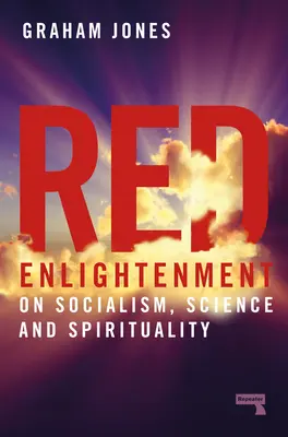 Červené osvietenie: O socializme, vede a spiritualite - Red Enlightenment: On Socialism, Science and Spirituality