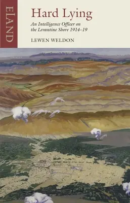 Ťažké klamstvo: Východné Stredomorie, 1914-1919 - Hard Lying: Eastern Mediterranean, 1914-1919