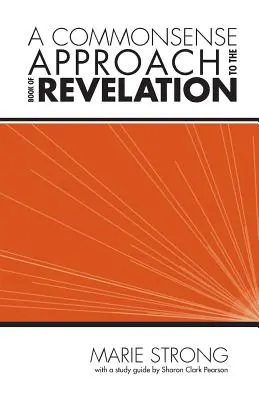 Rozumný prístup ku knihe Zjavenie - A Commonsense Approach to the Book of Revelation