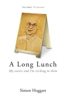 Dlhý obed - Moje príbehy a držím sa ich - Long Lunch - My Stories and I'm Sticking to Them