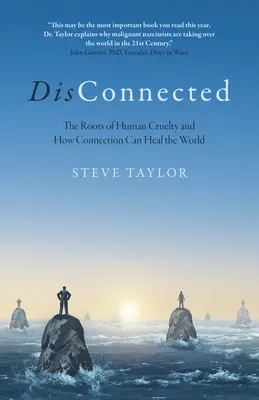 Odpojený: Vydanie knihy: Rozpojené knihy: Korene ľudskej krutosti a ako môže spojenie uzdraviť svet - Disconnected: The Roots of Human Cruelty and How Connection Can Heal the World