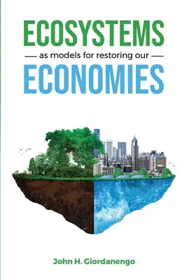 Ekosystémy ako modely obnovy našich ekonomík - Ecosystems as Models for Restoring our Economies