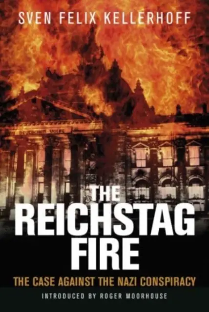 Požiar Reichstagu: Prípad nacistického sprisahania - The Reichstag Fire: The Case Against the Nazi Conspiracy