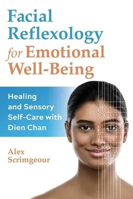 Reflexná terapia tváre pre emocionálnu pohodu: Liečba a zmyslová starostlivosť o seba s Dienom Chanom - Facial Reflexology for Emotional Well-Being: Healing and Sensory Self-Care with Dien Chan