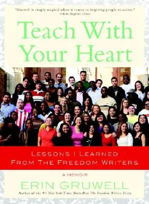 Učte srdcom: Lekcie, ktoré som sa naučil od Freedom Writers - Teach with Your Heart: Lessons I Learned from the Freedom Writers
