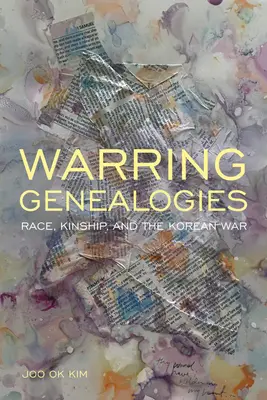Bojujúce genealógie: Rasa, príbuzenstvo a kórejská vojna - Warring Genealogies: Race, Kinship, and the Korean War