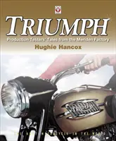 Triumf: Príbehy testerov z továrne v Meridene - Triumph: Production Testers' Tales from the Meriden Factory