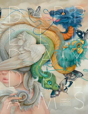 Snové sny: Umenie Camilly d'Errico - Dappled Daydreams: The Art of Camilla d'Errico