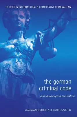 Nemecký trestný zákonník: Moderný anglický preklad - German Criminal Code: A Modern English Translation