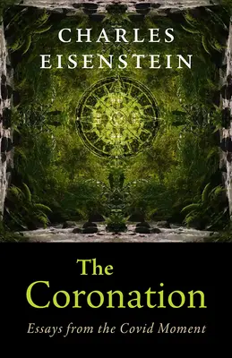 Korunovácia: Eseje z Covid Moment - The Coronation: Essays from the Covid Moment