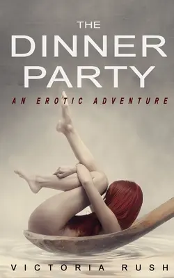 The Dinner Party: Erotické dobrodružstvo (lesbická voyeurská erotika) - The Dinner Party: An Erotic Adventure (Lesbian Voyeur Erotica)