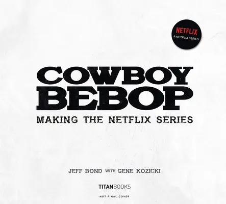 Cowboy Bebop: Tvorba seriálu pre Netflix - Cowboy Bebop: Making the Netflix Series