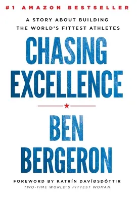Honba za dokonalosťou: Príbeh o budovaní najlepších športovcov na svete - Chasing Excellence: A Story About Building the World's Fittest Athletes