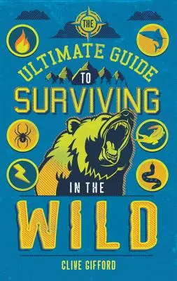 Najlepší sprievodca prežitím v divočine - The Ultimate Guide to Surviving in the Wild