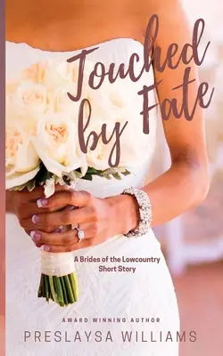 Dotknuté osudom: Nevesty z Lowcountry - Touched by Fate: A Brides of the Lowcountry Short Story