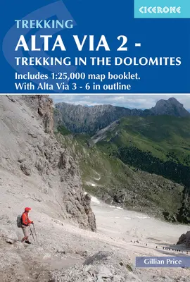 Alta Via 2 - Treking v Dolomitoch: obsahuje mapovú brožúru 1:25 000. s náčrtom Alta Via 3-6 - Alta Via 2 - Trekking in the Dolomites: Includes 1:25,000 Map Booklet. with Alta Via 3-6 in Outline