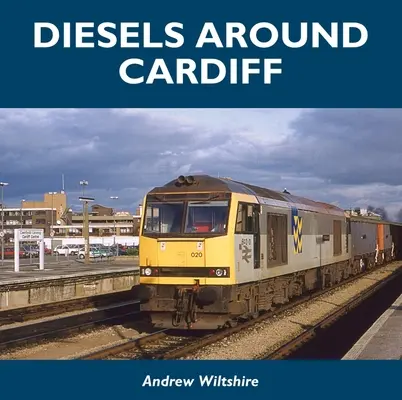 Diesely v okolí Cardiffu - Diesels Around Cardiff