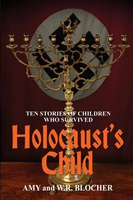 Dieťa holokaustu: Desať príbehov detí, ktoré prežili - Holocaust's Child: Ten Stories of Children Who Survived