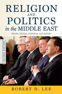 Náboženstvo a politika na Blízkom východe: Vydanie knihy: Identita, ideológia, inštitúcie a postoje - Religion and Politics in the Middle East: Identity, Ideology, Institutions, and Attitudes