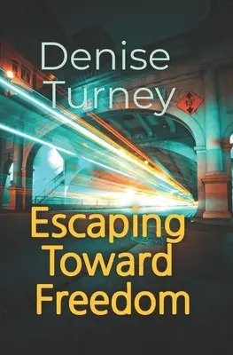 Útek k slobode: Cesta z traumy späť k láske a bezpečiu - Escaping Toward Freedom: Journey out of trauma back to love and safety
