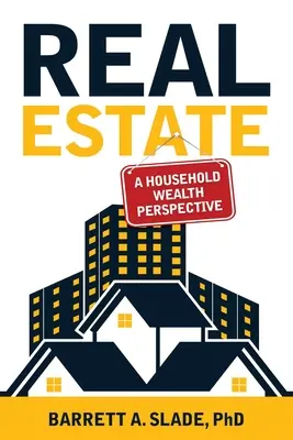 Nehnuteľnosti: Nehnuteľnosti: Perspektíva bohatstva domácnosti - Real Estate: A Household Wealth Perspective