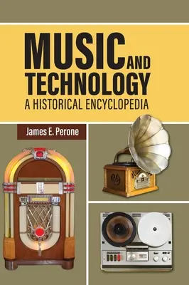 Hudba a technológie: Historická encyklopédia - Music and Technology: A Historical Encyclopedia