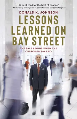 Lekcie získané na Bay Street: Predaj sa začína, keď zákazník povie nie - Lessons Learned on Bay Street: The Sale Begins When the Customer Says No