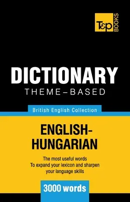 Tematický slovník britská angličtina-maďarčina - 3000 slov - Theme-based dictionary British English-Hungarian - 3000 words