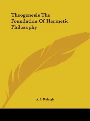 Teogenéza základ hermetickej filozofie - Theogenesis The Foundation Of Hermetic Philosophy